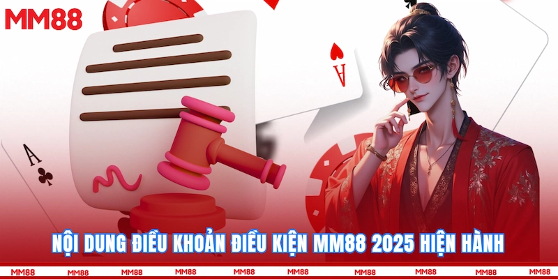 Nội dung Điều Khoản Điều Kiện MM88 2025 hiện hành